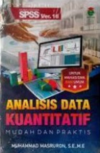 Aplikasi Program SPSS Ver. 16 : Analisis Data Kuantitatif - Mudah dan Praktis