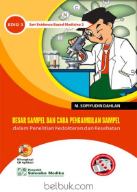 Besar Sampel dan Cara Pengambilan Sampel : dalam Penelitian Kedokteran dan Kesehatan