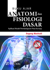 Buku Ajar Anatomi dan Fisiologi Dasar : Aplikasi Model Pembelajaran Peta Konsep