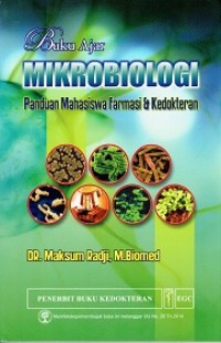 Buku Ajar Mikrobiologi : Panduan Mahasiswa Farmasi & Kedokteran