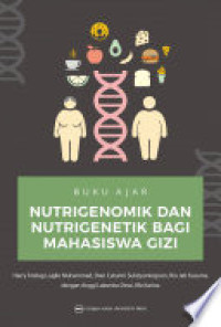 Buku Ajar Nutrigenomik dan Nutrigenetik Bagi Mahasiswa Gizi