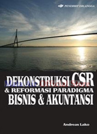 Dekonstruksi CSR dan Reformasi Paradigma Bisnis & Akuntansi