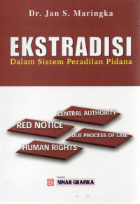 Ekstradisi : Dalam Sistem Peradilan Pidana