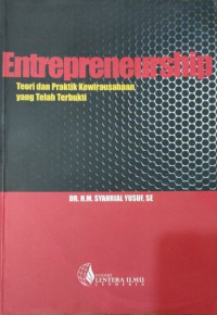 Entrepreneurship : Teori dan Praktik Kewirausahaan Yang Telah Terbukti