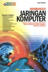 Membangun Jaringan Komputer Mudah Membuat Jaringan Komputer (Wire & Wireless) untuk Pengguna Windows dan Linux