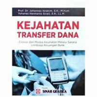 Kejahatan Transfer Dana Evolusi dan Modus Kejahatan Melalui Sarana Lembaga Keuangan Bank