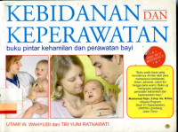 Kebidanan Dan Keperawatan : Buku Pintar Kehamilan dan Perawatan Bayi