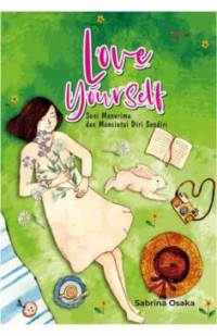 Love Yourself : Seni Menerima dan Mencintai Diri Sendiri