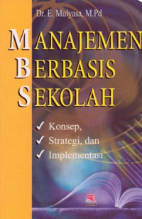Manajemen Berbasis Sekolah : Konsep, Strategi, dan Implementasi