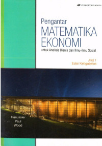 Pengantar Matematika Ekonomi Untuk Analisis Bisnis dan Ilmu-Ilmu Sosial Jilid 1 Edisi Ketiga Belas