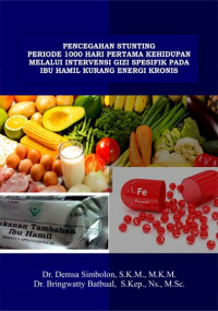 Pencegahan Stunting Periode 1000 HAri Pertama Kehiduupan Melalui Intervensi Gizi Spesifik Pada Ibu Hamil Kurang Energi Kronis