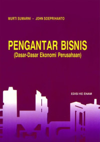 Pengantar Bisnis ( Dasar-Dasar Ekonomi Perusahaan)