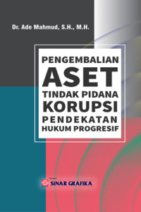 Pengembalian Aset Tindak Pidana Korupsi Pendekatan Hukum Progresif