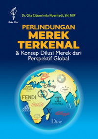 Perlindungan Merek Terkenal & Konsep Dilusi Merek dari Perspektif Global