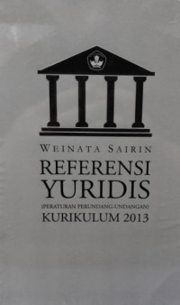 Referensi Yuridis (Peraturan Perundang-undangan) Kurikulum 2013