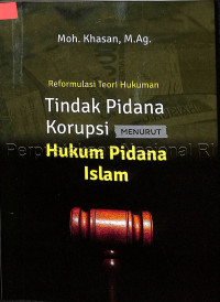 Reformulasi Teori Hukuman Tindak Pidana Korupsi