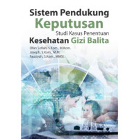 Sistem Pendukung Keputusan Studi Kasus Pnenetuan Kesehatan Gizi Balita