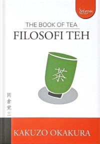 The Book of Tea : Filosofi Teh