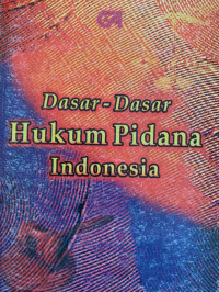 Dasar-Dasar Hukum Pidana Indonesia