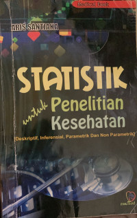 Statistik untuk penelitian Kesehatan ( Deskriptif, Inferensial, Parametrik, dan Non Parametrik