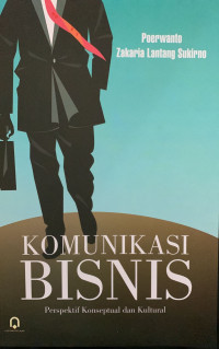 Komunikasi Bisnis : Perspektif Konseptual dan Kultural