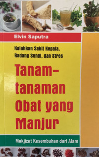 Tanam-tanaman Obat Yang Manjur; Mukjizat Kesembuhan Dari Alam