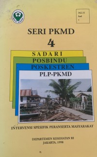 Seri PKMD 4 : Sadari, Posbindu, Poskestren, PLP-PKMD, Intervensi Spesifik Peranserta Masyarakat