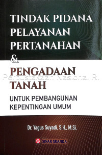 Tindak Pidana Pelayanan Pertahanan & Pengadaan Tanah Untuk Pembangunan Kepentingan Umum