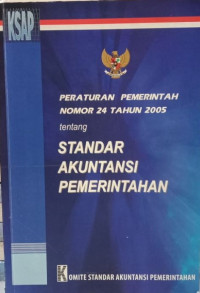 Peraturan Pemerintah Nomor 24 tahun 2005 tentang Standar Akuntansi Pemerintahan