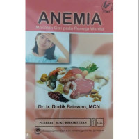 Anemia:Masalah Gizi Pada Remaja Wanita