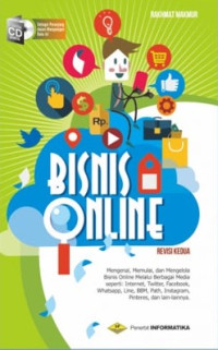 Bisnis Online : Mengenal, Memulai, dan Mengelola Bisnis Online Melalui Berbagai Media Seperti : Internet, twitter, facebook, Whatsaapp, Line, BBM, Path, instagram, Pinteres dan lain-lainnya