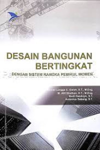 Desain Bangunan Bertingkat : Dengann Sistem Rangka Pemikul Momen