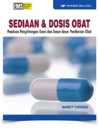 Sediaan & Dosis Obat : Panduan Penghitung Dosis dan Dasar-Dasar Pemberian Obat