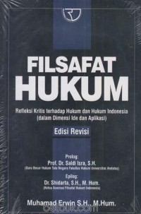 Filsafat Hukum : Refleksi Kritis Terhadap Hukum dan Hukum Indonesia (dalam Dimensi Ide dan Aplikasi)