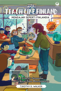 Teach Like Finland (Mengajar Seperti Finlandia) : 33 strategi sederhana untuk Kelas yang Menyenangkan