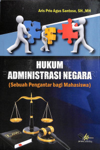 Hukum Administrasi Negara (Sebuah Pengantar bagi Mahasiswa)