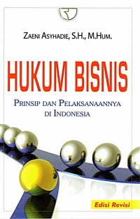 Hukum Bisnis : Prinsip dan Pelaksanaannya di Indonesia