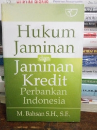 Hukum Jaminan dan Jamninan Kredit Perbankan Indonesia