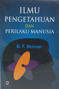 Ilmu Pengetahuan dan Perilaku Manusia