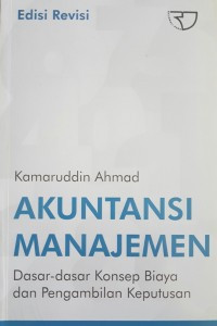 Akuntansi Manajemen : dasar- Dasar konsep Biaya & Pengambilan Keputusan