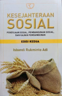 Kesejahteraan Sosial : Pekerjaan Sosial, Pembangunan Sosial dan Kajian Pembangunan