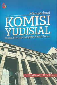 Memperkuat Komisi Yudisial Dalam Menjaga Integritas Wakil Tuhan