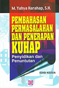 Pembahasan Permasalahan dan Penerapan KUHAP : Penyidikan dan Penuntutan