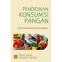 Pendidikan Konsumsi Pangan ; Aspek Pengolahan dan Keamanan