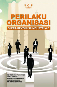 Perilaku Organisasi : Di Era Revolusi Industri 4.0