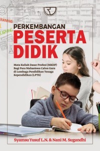 Perkembangan dan Pertumbuhan Peserta Didik Mata kuliah dasar profesi (MKDP) bagi para mahasiswa calon guru di Lembaga Pendidikan Tenaga Kependidikan (LPTK)