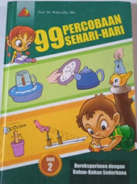 99 Percobaan Sehari-Hari : Bereksperimen dengan Bahan-Bahan Sederhana Seri 2