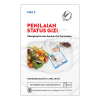 Penilaian Status Gizi : Dilengkapi Proses Asuhan Gizi Terstandar