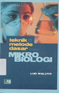 Teknik Metode Dasar dalam Mikrobiologi