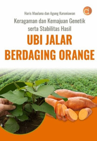 Keragaman dan Kemajuan Genetik Serta Stabilitas Hasil Ubi Jalar Berdaging Orange